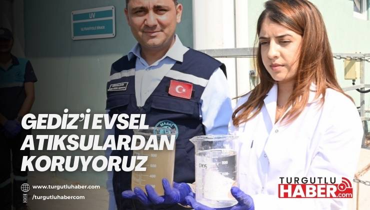 Gediz’i Evsel Atıksulardan Koruyoruz