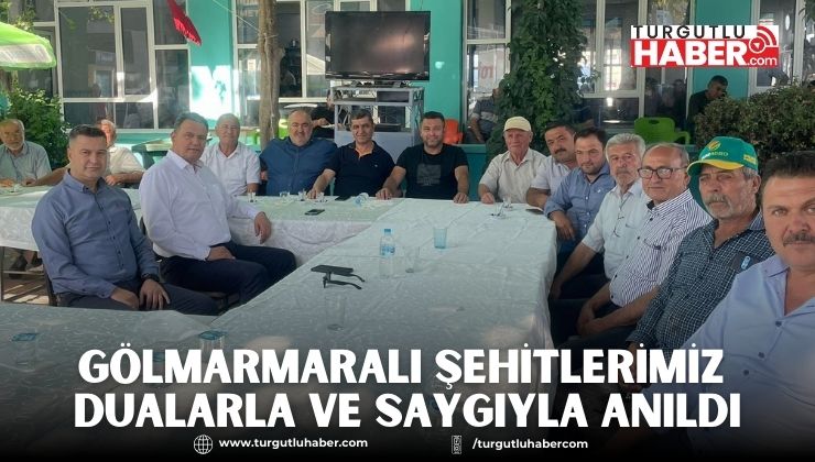 Gölmarmaralı Şehitlerimiz Dualarla ve Saygıyla Anıldı