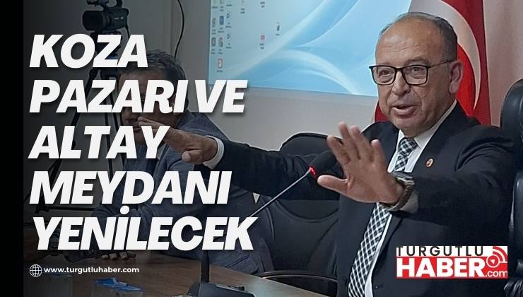 Koza Pazarı ve Altay Meydanı Yenilecek