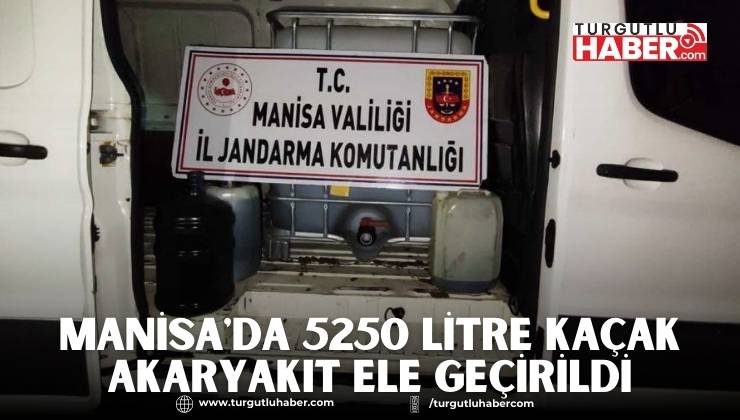 Manisa'da 5250 Litre Kaçak Akaryakıt Ele Geçirildi