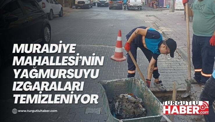 Muradiye Mahallesi’nin Yağmursuyu Izgaraları Temizleniyor