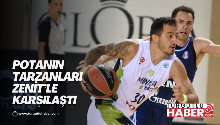 Potanın Tarzanları Zenit’le Karşılaştı