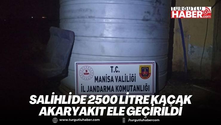 Salihli'de 2500 litre kaçak akaryakıt ele geçirildi