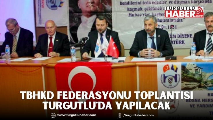 TBHKD Federasyonu Toplantısı Turgutlu'da Yapılacak