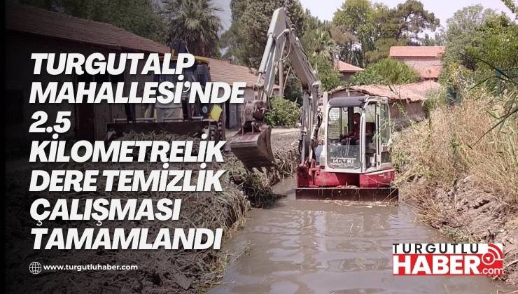 Turgutalp Mahallesi’nde 2.5 Kilometrelik Dere Temizlik Çalışması Tamamlandı