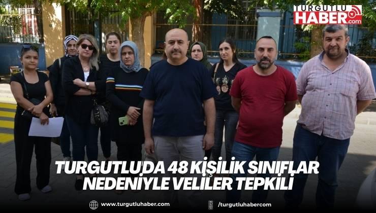Turgutlu'da 48 Kişilik Sınıflar Nedeniyle Veliler Tepkili