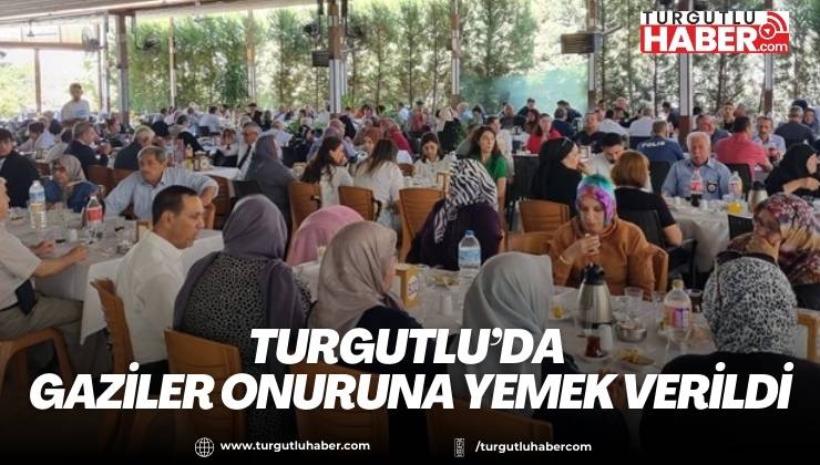 TURGUTLU’DA GAZİLER ONURUNA YEMEK VERİLDİ