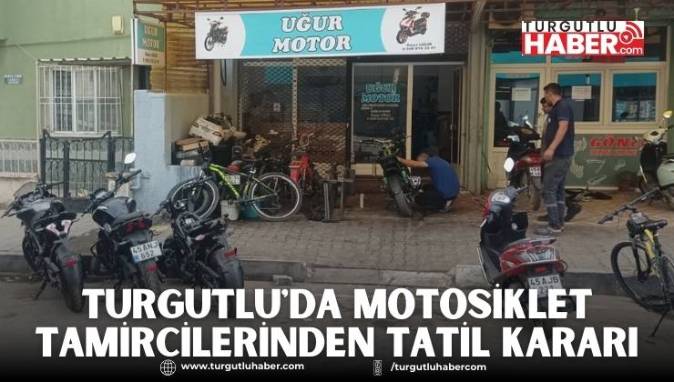 Turgutlu'da Motosiklet Tamircilerinden Tatil Kararı