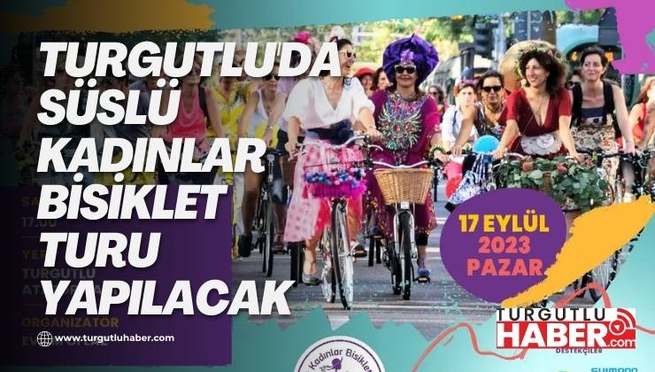 Turgutlu'da Süslü Kadınlar Bisiklet Turu Yapılacak