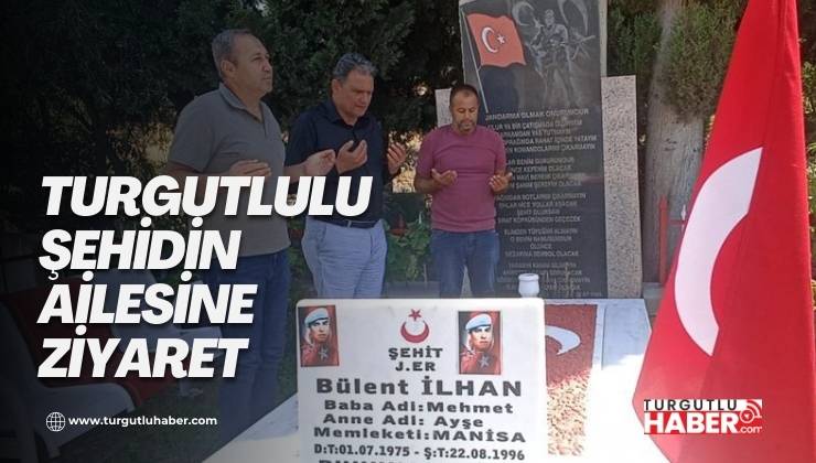 Turgutlulu Şehidin Ailesine Ziyaret