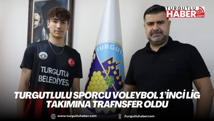 TURGUTLULU SPORCU VOLEYBOL 1’İNCİ LİG TAKIMINA TRANSFER OLDU