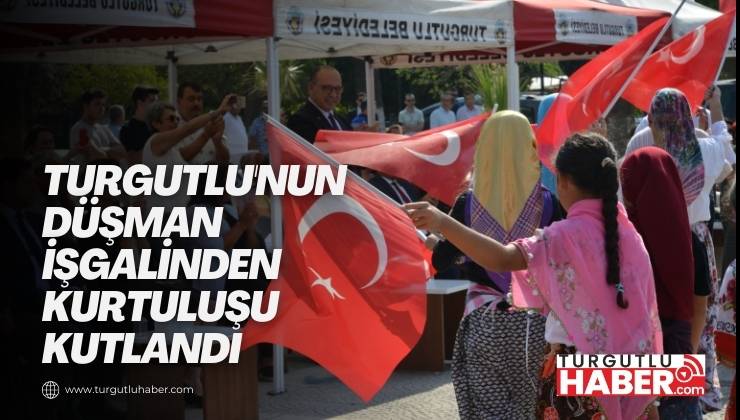 Turgutlu'nun düşman işgalinden kurtuluşu kutlandı