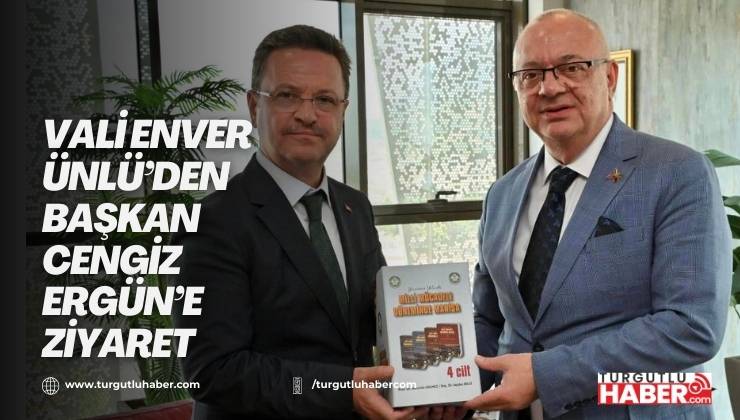 Vali Enver Ünlü’den Başkan Cengiz Ergün’e Ziyaret