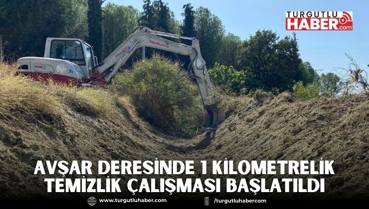 Avşar Deresinde 1 Kilometrelik Temizlik Çalışması Başlatıldı