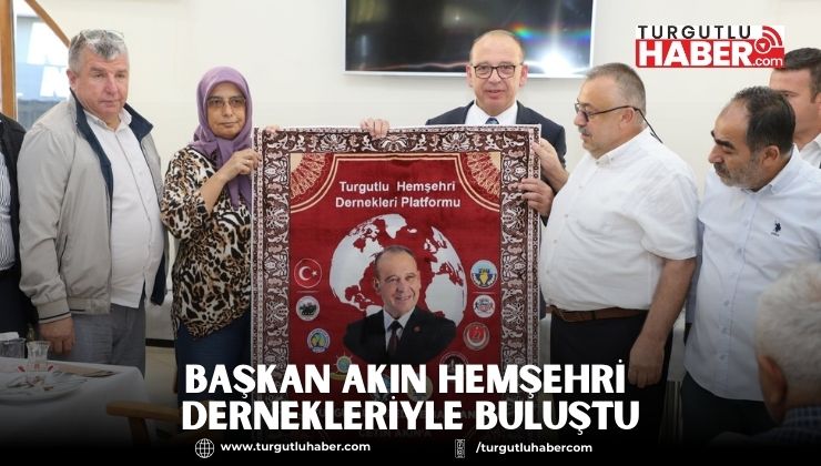 Başkan Akın Hemşehri Dernekleriyle Buluştu