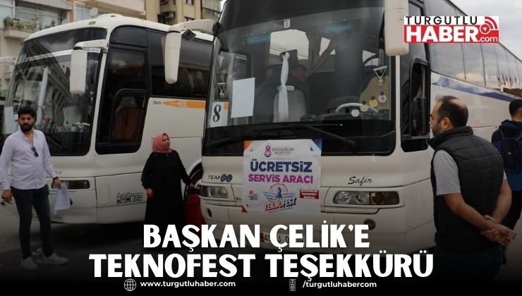 BAŞKAN ÇELİK'E TEKNOFEST TEŞEKKÜRÜ