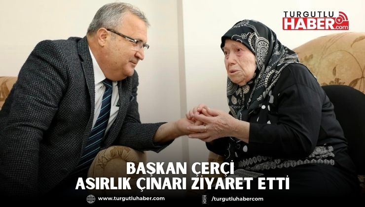 BAŞKAN ÇERÇİ ASIRLIK ÇINARI ZİYARET ETTİ