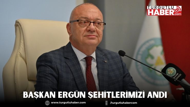Başkan Ergün Şehitlerimizi Andı