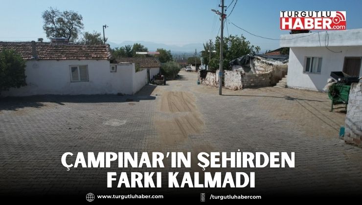 Çampınar’ın Şehirden Farkı Kalmadı