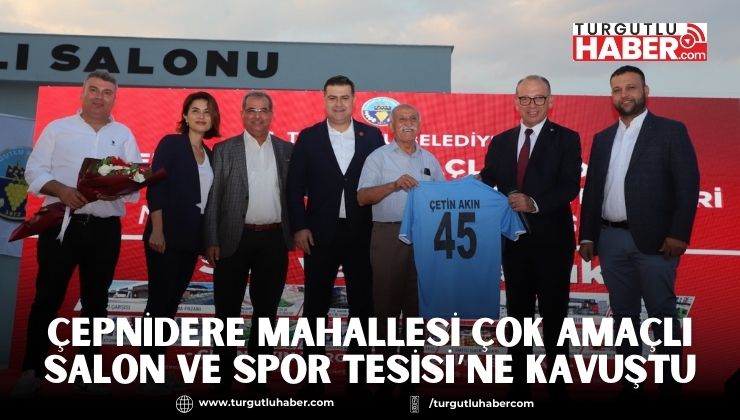 Çepnidere Mahallesi Çok Amaçlı Salon ve Spor Tesisi’ne Kavuştu