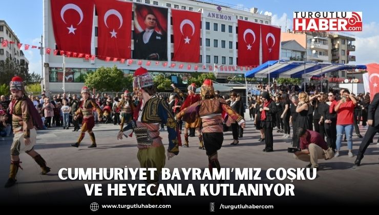 Cumhuriyet Bayramı’mız Coşku ve Heyecanla Kutlanıyor