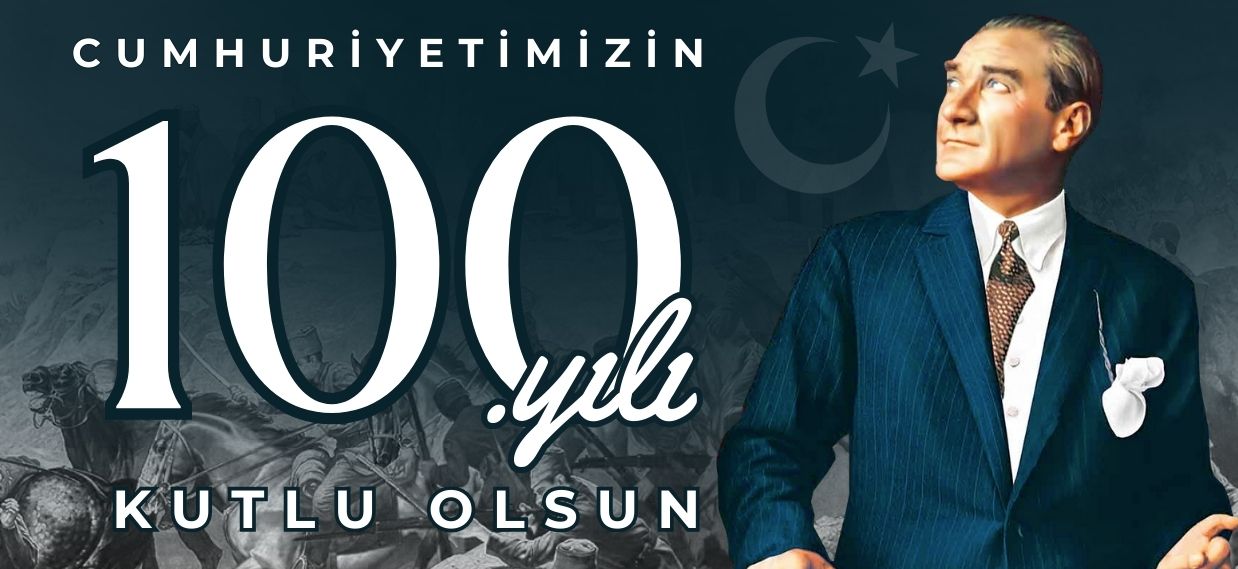 CUMHURİYETİN 100. YILINI COŞKUYLA KUTLAYACAĞIZ