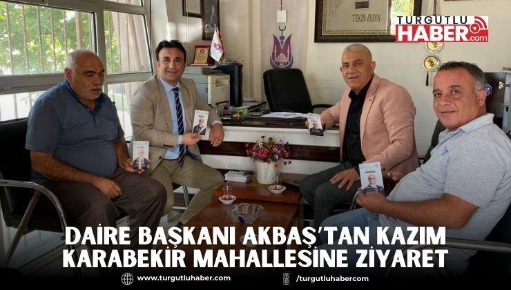 Daire Başkanı Akbaş’tan Kazım Karabekir Mahallesine Ziyaret