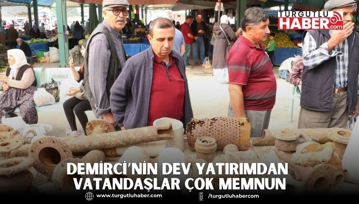 Demirci’nin Dev Yatırımdan Vatandaşlar Çok Memnun