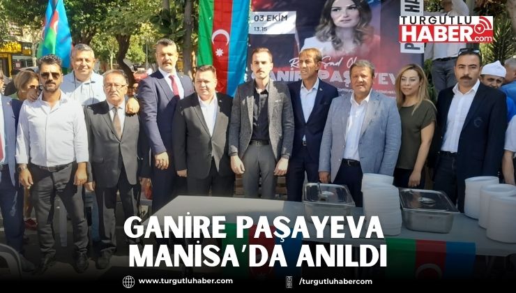 Ganire Paşayeva Manisa’da Anıldı