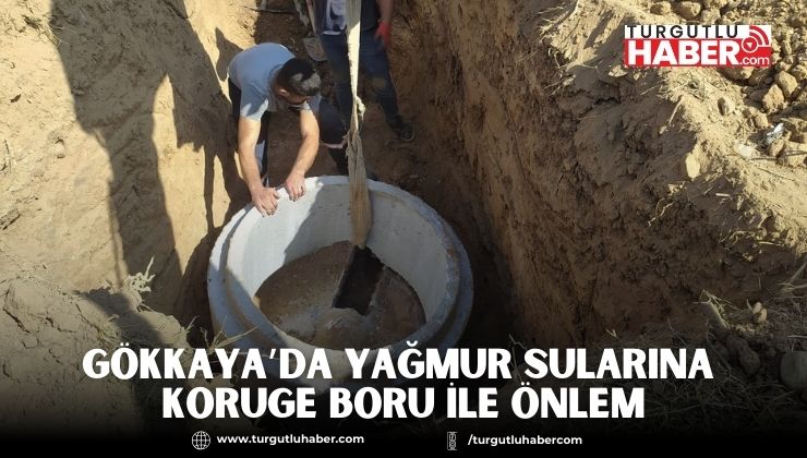 Gökkaya’da Yağmur Sularına Koruge Boru ile Önlem