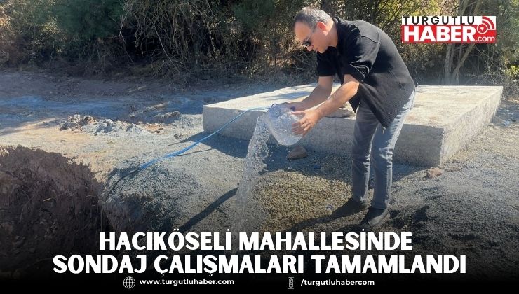 Hacıköseli Mahallesinde Sondaj Çalışmaları Tamamlandı