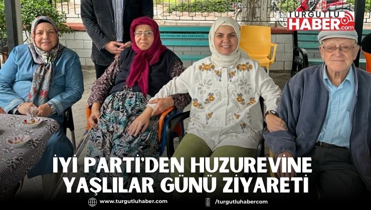 İYİ Parti'den Huzurevine Yaşlılar Günü Ziyareti