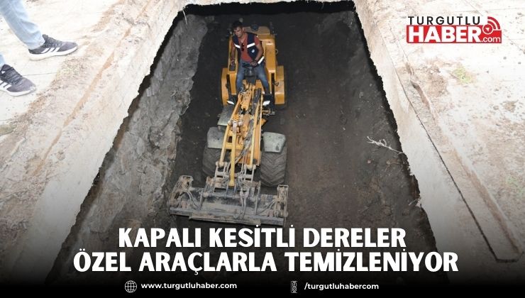 Kapalı Kesitli Dereler Özel Araçlarla Temizleniyor