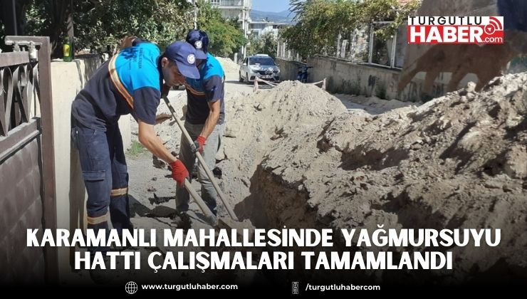 Karamanlı Mahallesinde Yağmursuyu Hattı Çalışmaları Tamamlandı
