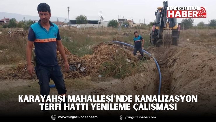 Karayahşi Mahallesi’nde Kanalizasyon Terfi Hattı Yenileme Çalışması