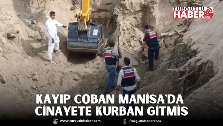 Kayıp Çoban Manisa'da Cinayete Kurban Gitmiş
