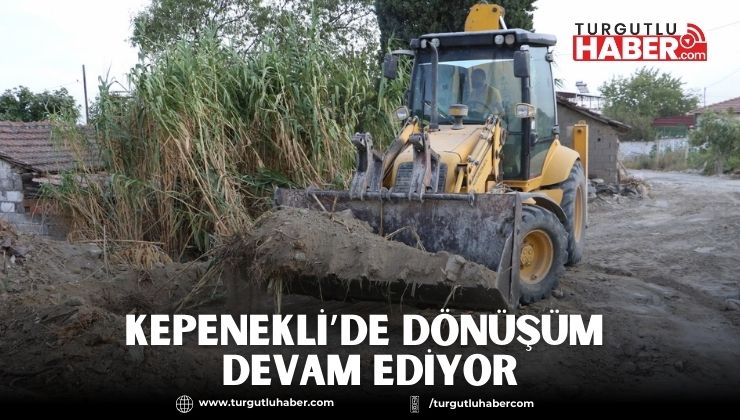 Kepenekli’de Dönüşüm Devam Ediyor