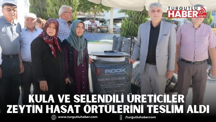 Kula ve Selendili üreticiler zeytin hasat örtülerini teslim aldı