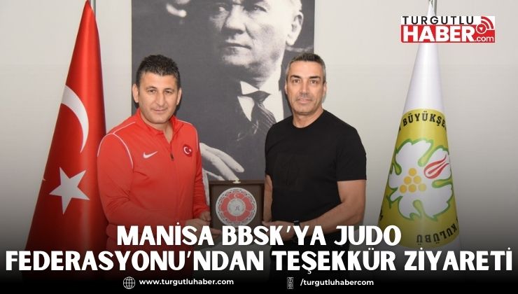 Manisa BBSK’ya Judo Federasyonu’ndan Teşekkür Ziyareti