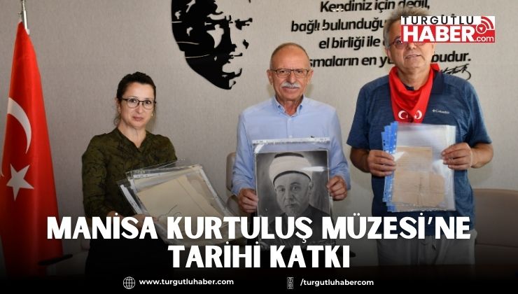 Manisa Kurtuluş Müzesi’ne Tarihi Katkı