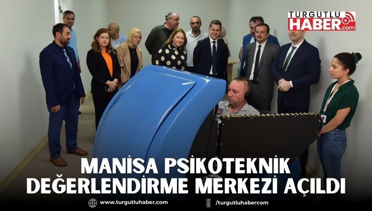 Manisa Psikoteknik Değerlendirme Merkezi Açıldı