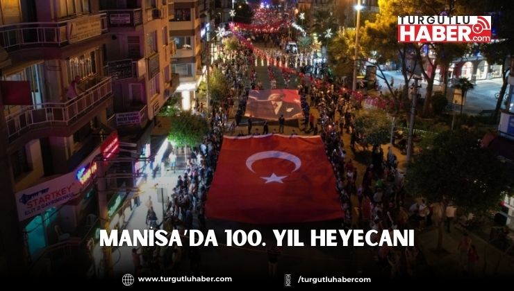 Manisa’da 100. Yıl Heyecanı