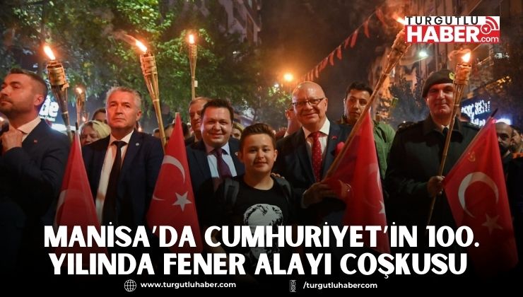 Manisa’da Cumhuriyet’in 100. Yılında Fener Alayı Coşkusu 