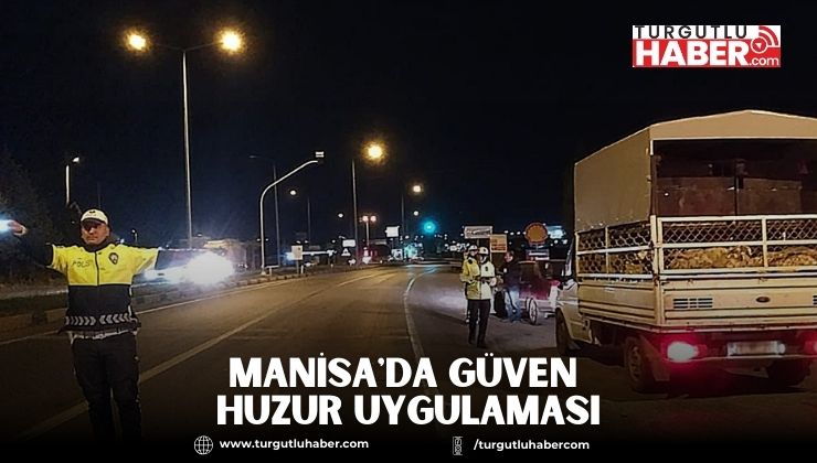 Manisa'da Güven Huzur Uygulaması