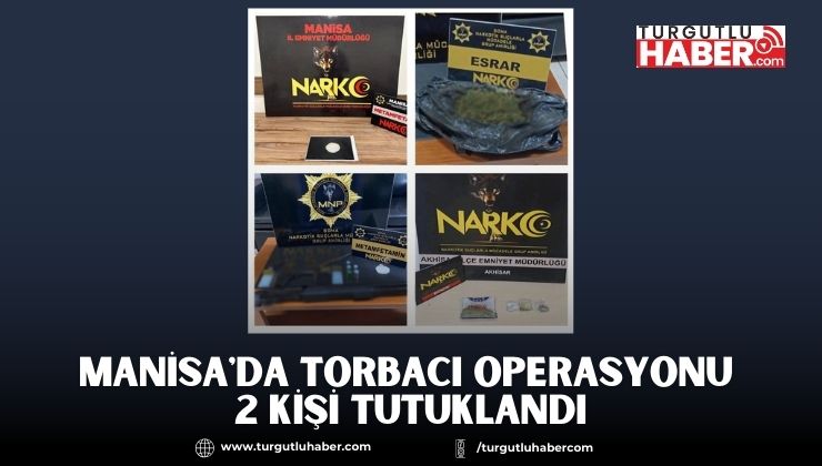 Manisa'da Torbacı Operasyonu 2 Kişi Tutuklandı