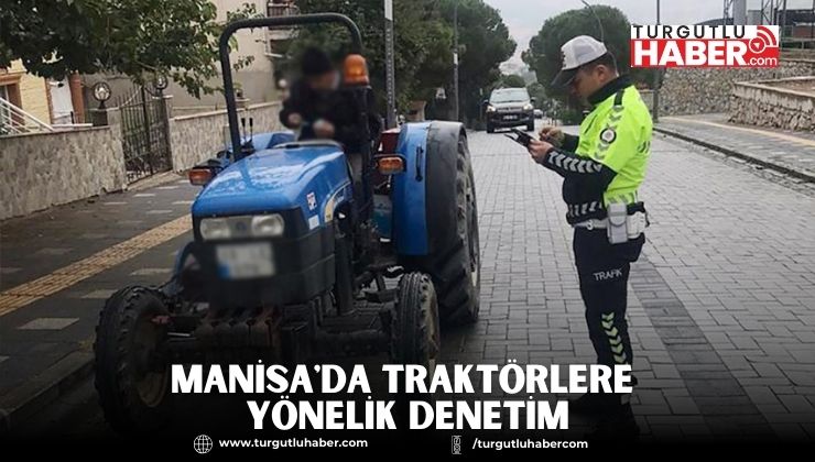 Manisa'da Traktörlere Yönelik Denetim