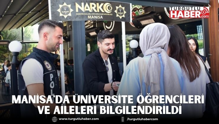 Manisa'da Üniversite Öğrencileri ve Aileleri Bilgilendirildi