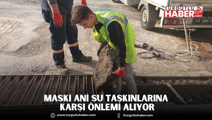MASKİ Ani Su Taşkınlarına Karşı Önlemi Alıyor