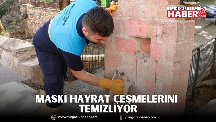 MASKİ Hayrat Çeşmelerini Temizliyor