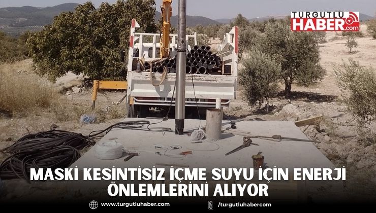 MASKİ Kesintisiz İçme Suyu İçin Enerji Önlemlerini Alıyor